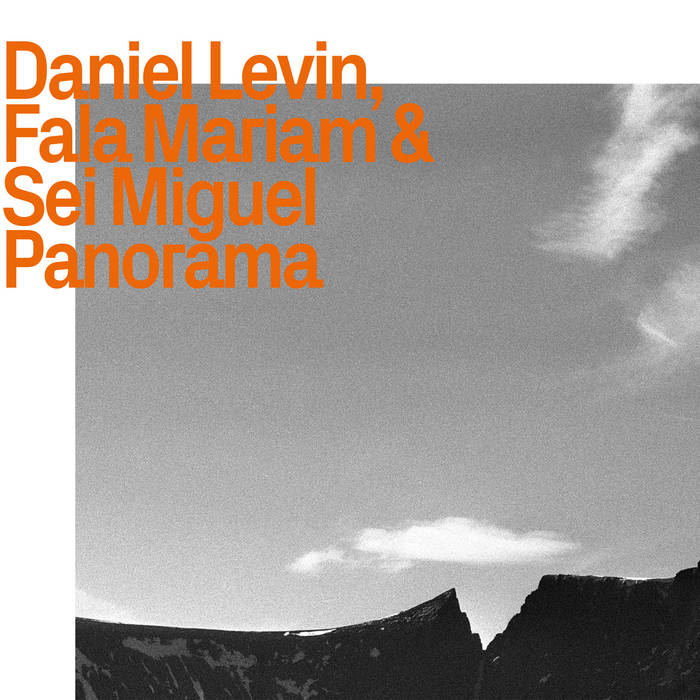 DANIEL LEVIN - Daniel Levin, Fala Mariam & Sei Miguel : Panorama cover 