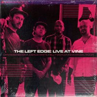 DANIEL ROSENBOOM - Dan Rosenboom, Joshua White, Billy Mohler, Shawn Baltazor : The Left Edge, Live at Vine cover 