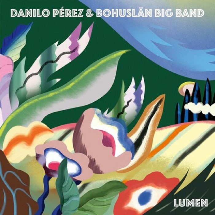 DANILO PÉREZ - Danilo Pérez & Bohuslän Big Band : Lumen cover 