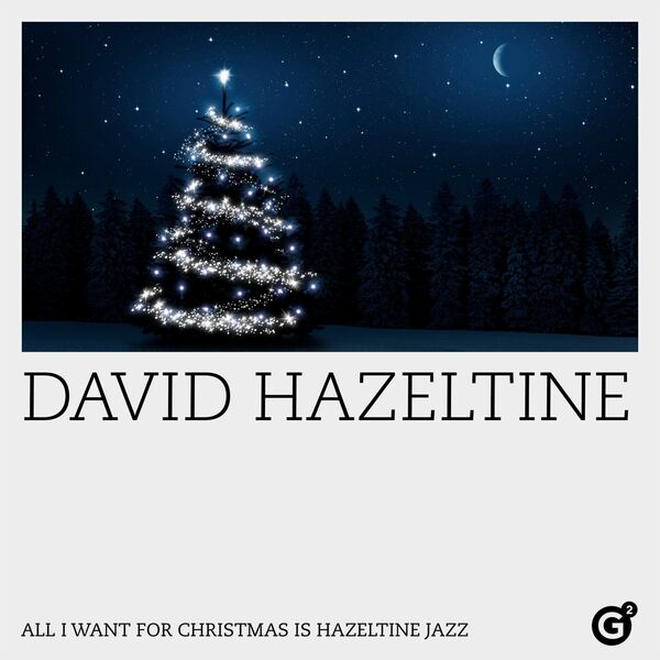 DAVID HAZELTINE - All I Want For Christmas Is Hazeltine Jazz cover 