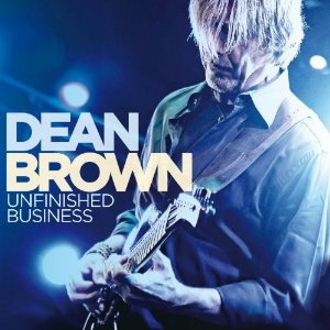 DEAN BROWN - Unfinished Business cover 