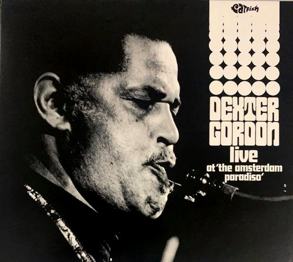 DEXTER GORDON - Dexter Gordon Quartet : Live At 'The Amsterdam Paradiso' cover 