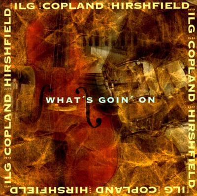 DIETER ILG - Dieter Ilg, Marc Copland, Jeff Hirshfield : What's Goin' On cover 