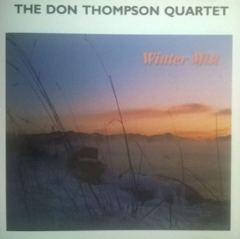 DON THOMPSON - The Don Thompson Quartet : Winter Mist cover 