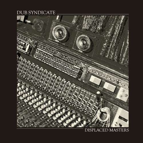 DUB SYNDICATE - Displaced Masters cover 