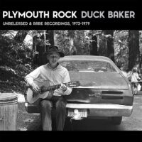 DUCK BAKER - Plymouth Rock: Unreleased And Rare Recordings 1973-1979 cover 