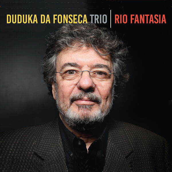 DUDUKA DA FONSECA - Duduka Da Fonseca Trio : Rio Fantasia cover 