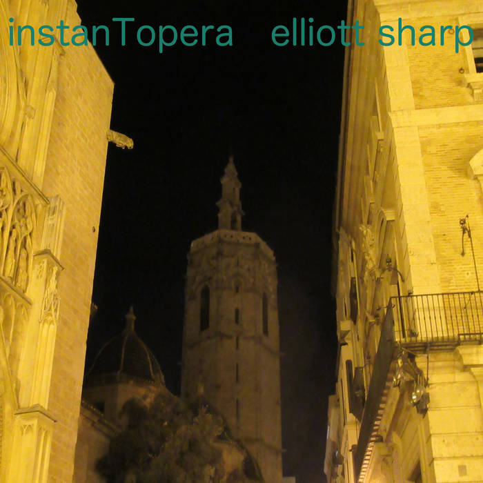 ELLIOTT SHARP - InstanTopera cover 