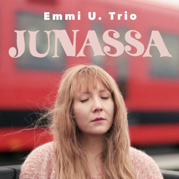 EMMI KAROLIINA UIMONEN - Emmi U. Trio : Junassa cover 