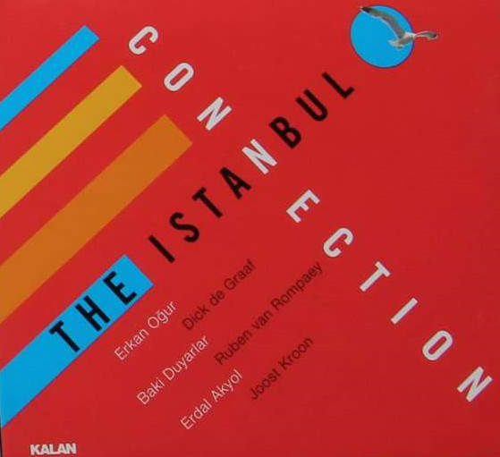 ERKAN OGUR - Erkan Oğur, Dick De Graaf, Baki Duyarlar, Ruben Van Rompaey, Erdal Akyol, Joost Kroon : The Istanbul Connection cover 