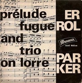 ERROL PARKER (RALPH SCHÉCROUN) - Prelude fugue and trio on Lorre cover 