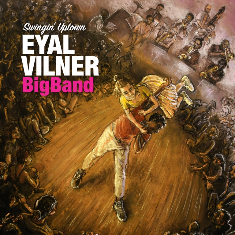 EYAL VILNER - Eyal Vilner Big Band : Swingin Uptown cover 