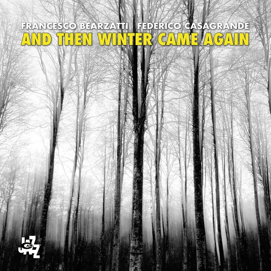 FRANCESCO BEARZATTI - Francesco Bearzatti & Federico Casagrande : And Then Winter Came Again cover 