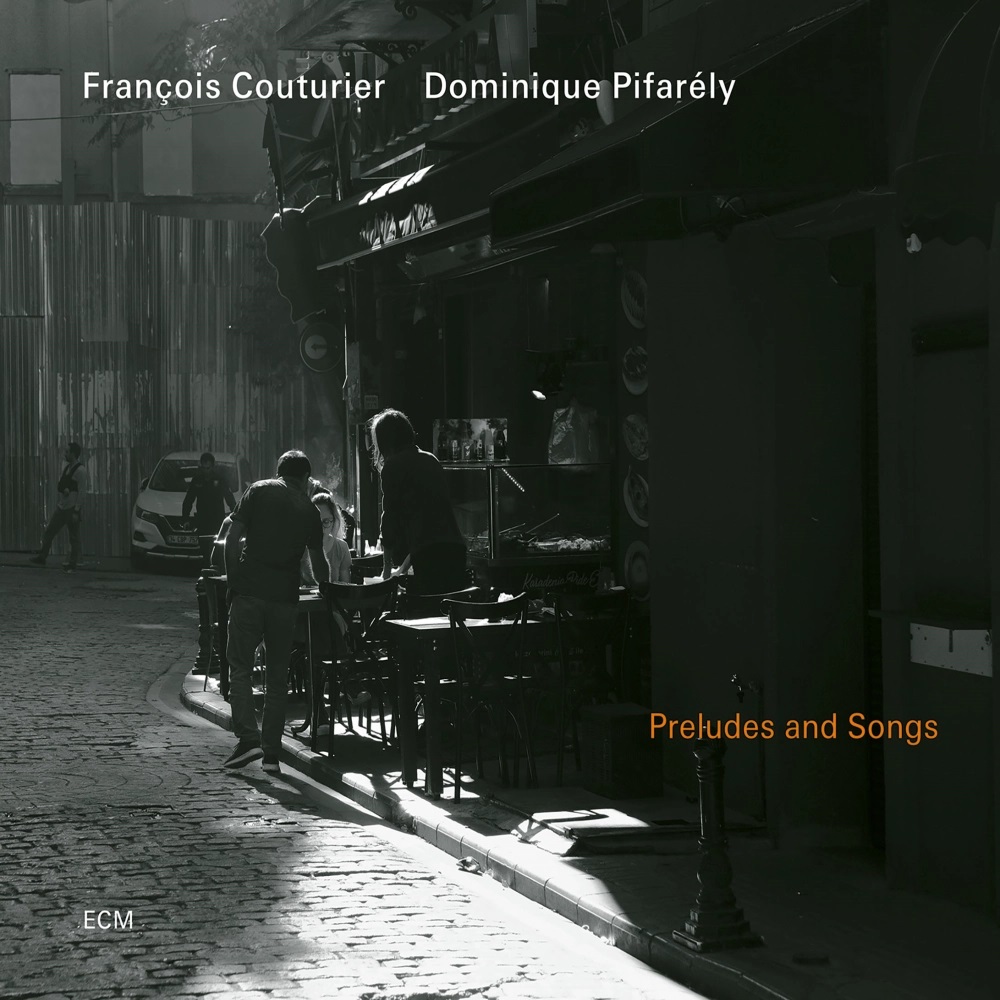 FRANÇOIS COUTURIER - François Couturier & Dominique Pifarély : Preludes & Songs cover 