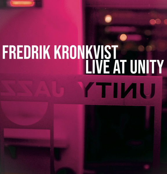 FREDRIK KRONKVIST - Live At Unity cover 