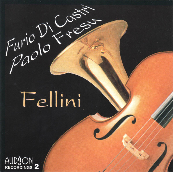 FURIO DI CASTRI - Furio Di Castri -Paolo Fresu : Fellini cover 