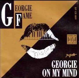 GEORGIE FAME - Georgie On My Mind cover 