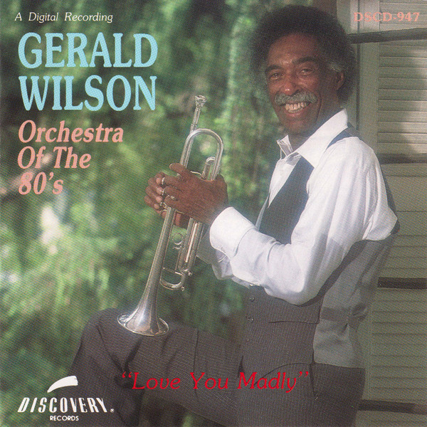 GERALD WIGGINS - Gerald Wilson Orchestra Of The 80's : Love You Madly cover 