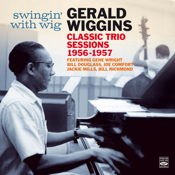 GERALD WIGGINS - Swingin' With Wig - Classic Trio Sessions 1956-1957 cover 