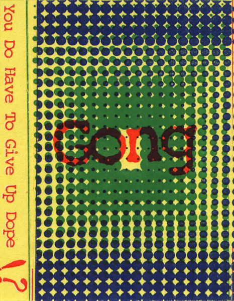 GONG - You Do / Don't Have To Give Up Dope cover 