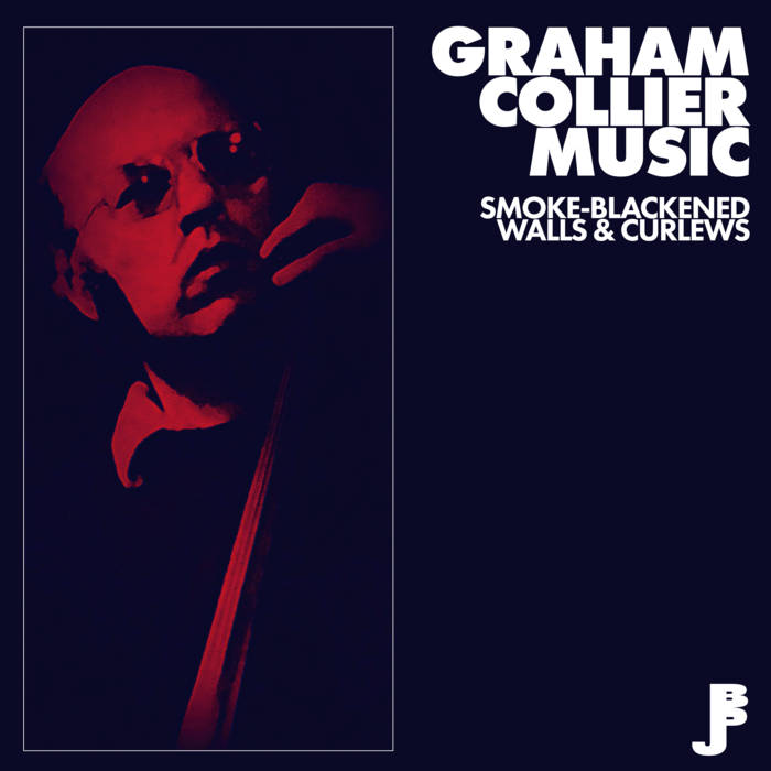 GRAHAM COLLIER - Smoke​-​Blackened Walls & Curlews cover 