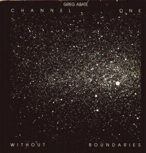 GREG ABATE - Greg Abaté / Channel One : Without Boundaries cover 