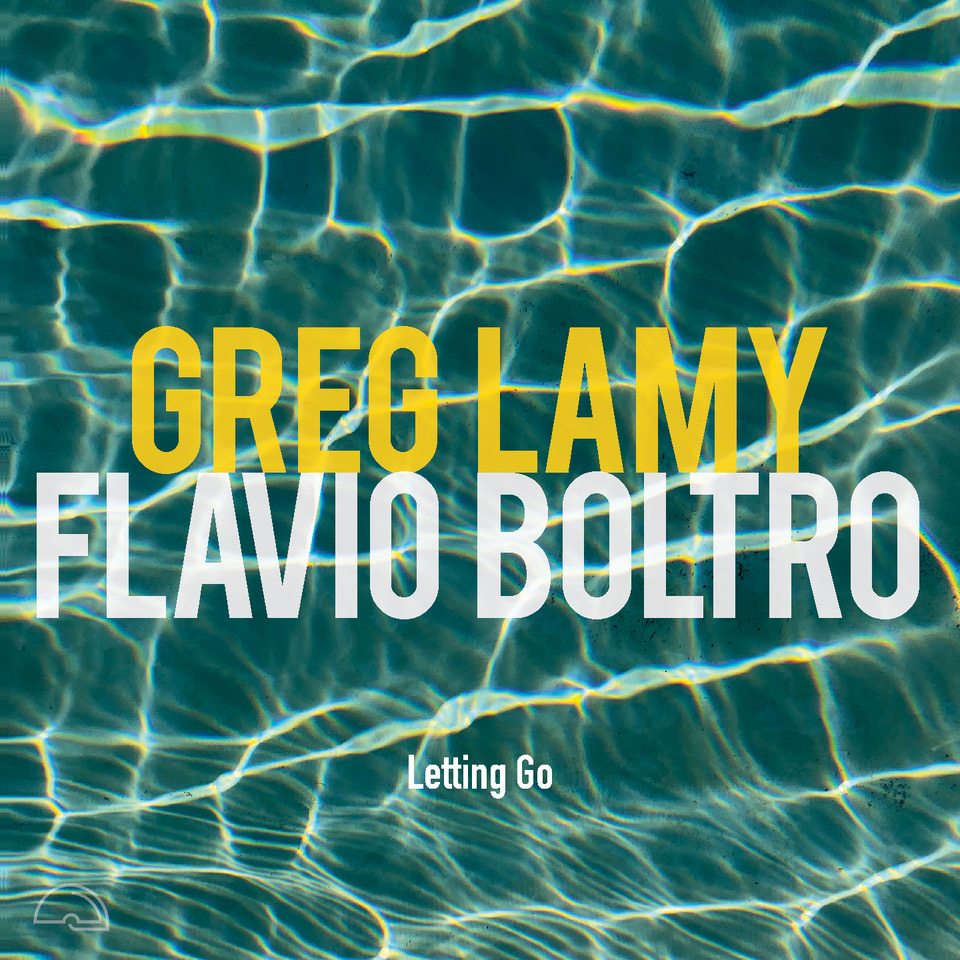 GREG LAMY - Greg Lamy, Flavio Boltro : Letting Go cover 