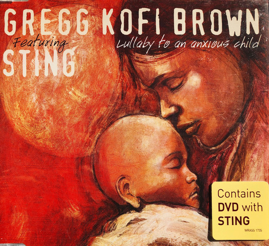 GREGG KOFI BROWN - Gregg Kofi Brown Featuring Sting : Lullaby To An Anxious Child cover 