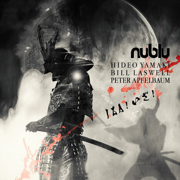 HIDEO YAMAKI - Hideo Yamaki, Bill Laswell, Peter Apfelbaum : IZA! Nublu cover 