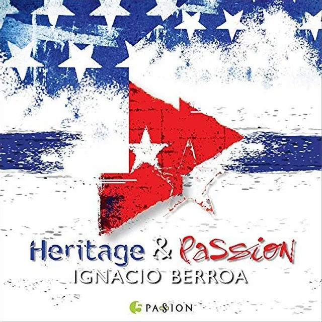 IGNACIO BERROA - Heritage And Passion cover 