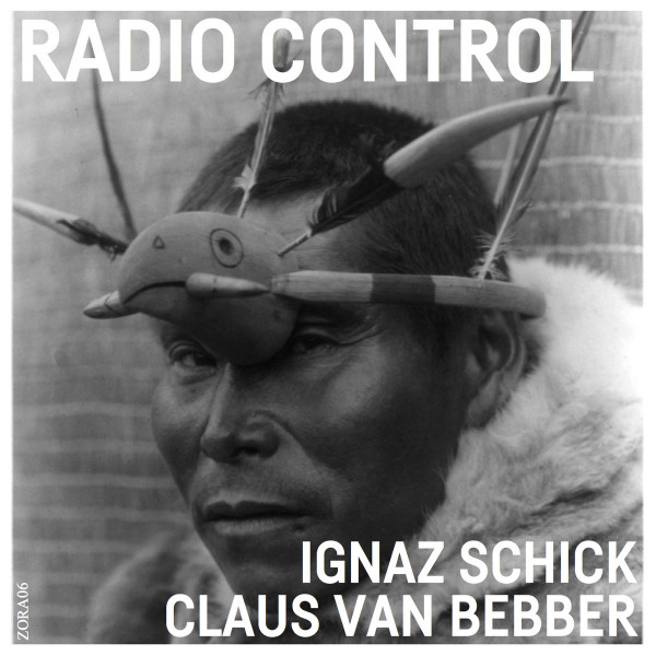 IGNAZ SCHICK - Ignaz Schick & Claus van Bebber : Radio Control cover 