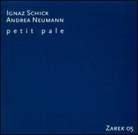 IGNAZ SCHICK - Ignaz Schick, Andrea Neumann : Petit Pale cover 