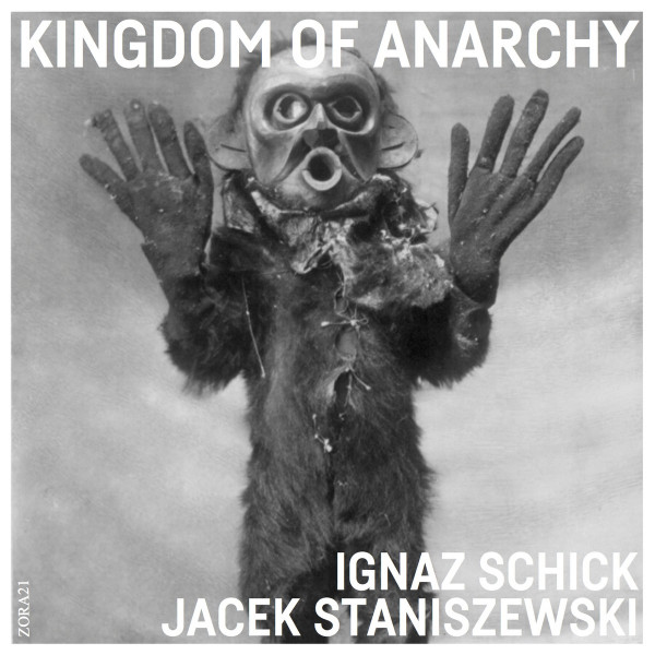 IGNAZ SCHICK - Ignaz Schick, Jacek Staniszewski : Kingdom Of Anarchy cover 