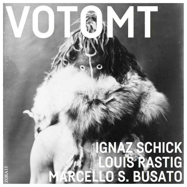 IGNAZ SCHICK - Ignaz Schick, Louis Rastig, Marcello S. Busato : VOTOMT cover 