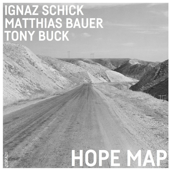 IGNAZ SCHICK - Ignaz Schick, Matthias Bauer, Tony Buck : Hope Map cover 