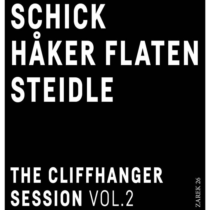 IGNAZ SCHICK - Ignaz Schick/Ingebrigt Håker Flaten/Oliver Steidle : The Cliffhanger Session Vol​.​2 cover 