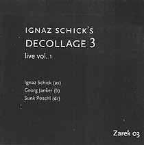 IGNAZ SCHICK - Ignaz Schick's Decollage 3 : Live Vol.1 & 2 cover 