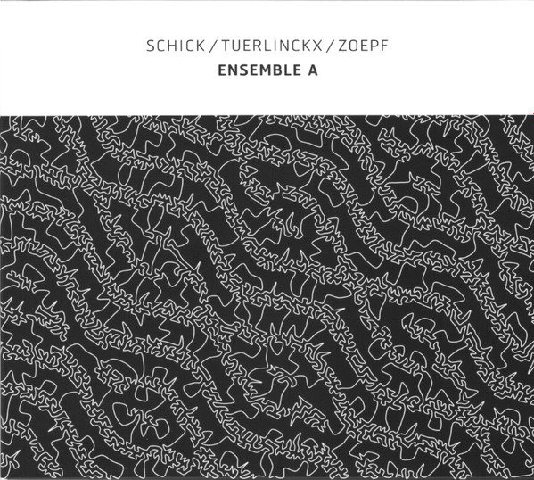 IGNAZ SCHICK - Schick / Tuerlinckx / Zoepf : Ensemble A cover 