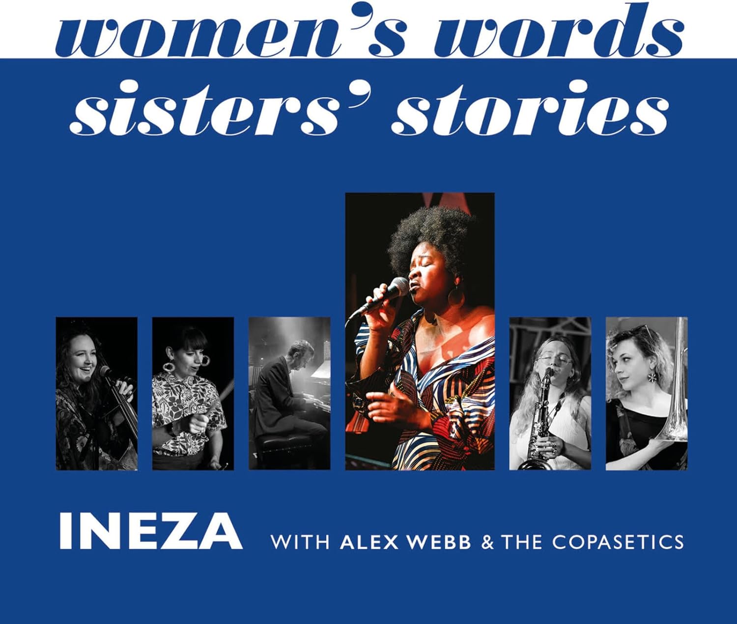 INEZA (INEZA KERSCHKAMP) - Ineza with Alex Webb & The Copasetics : Women's Words - Sisters' Stories cover 