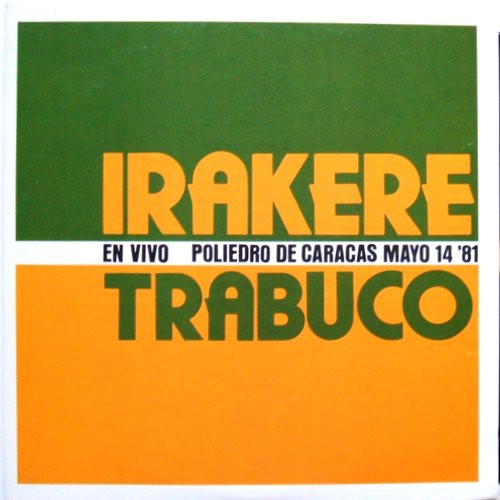 IRAKERE - Irakere - Trabuco : En Vivo - Poliedro De Caracas Mayo 14 '81 cover 