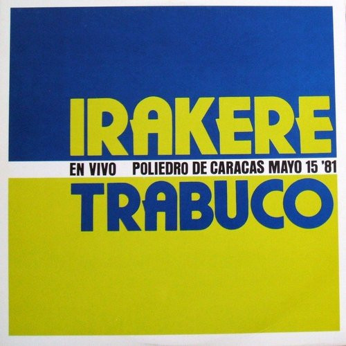 IRAKERE - Irakere - Trabuco : En Vivo - Poliedro De Caracas Mayo 15 '81 cover 