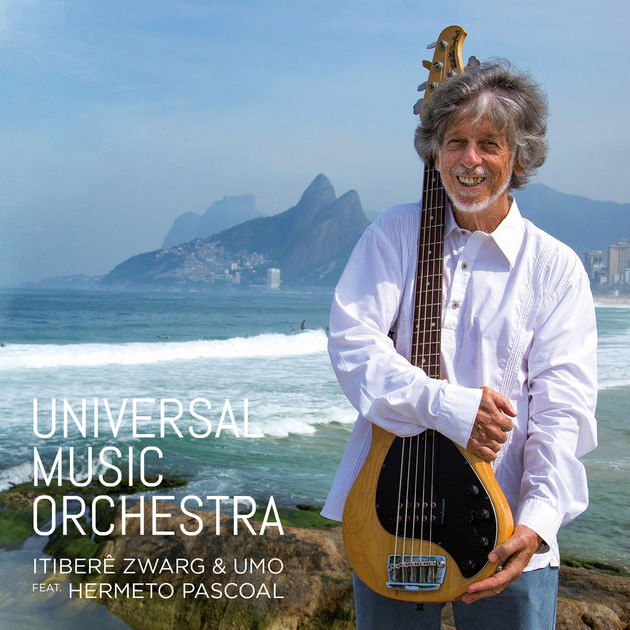 ITIBERÊ ZWARG - Itiberê Zwarg & UMO Feat. Hermeto Pascoal : Universal Music Orchestra cover 