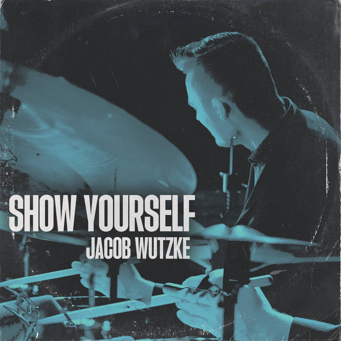 JACOB WUTZKE - Show Yourself cover 