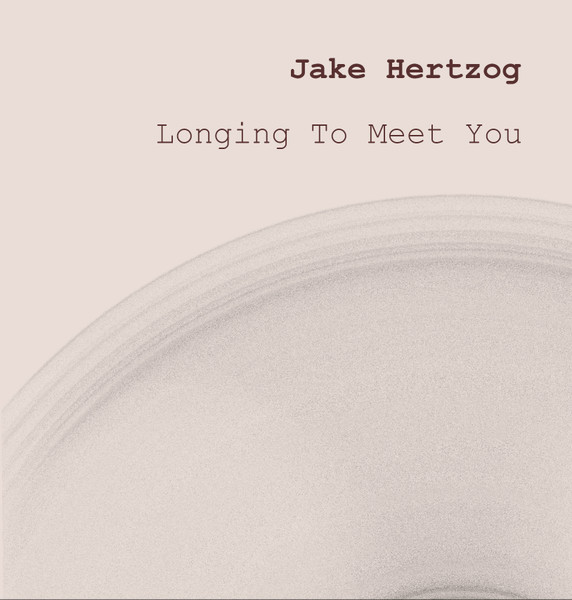 JAKE HERTZOG - Longing To Meet You cover 