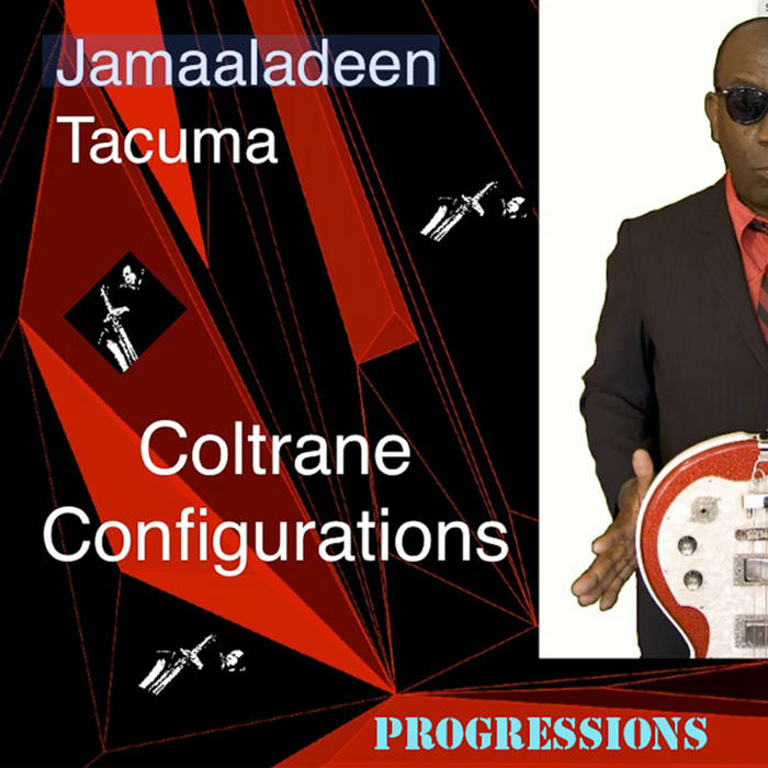 JAMAALADEEN TACUMA - Jamaaladeen Tacuma Coltrane Configurations : Progressions cover 