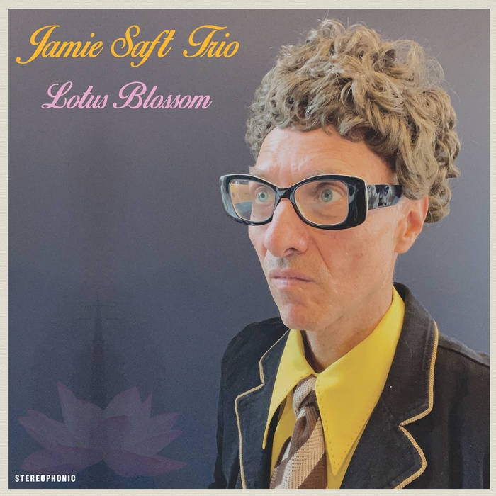 JAMIE SAFT - Jamie Saft Trio : Lotus Blossom cover 