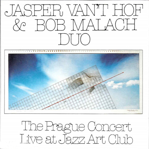 JASPER VAN 'T HOF - Jasper Van't Hof & Bob Malach Duo – The Prague Concert (Live At Jazz Art Club) cover 