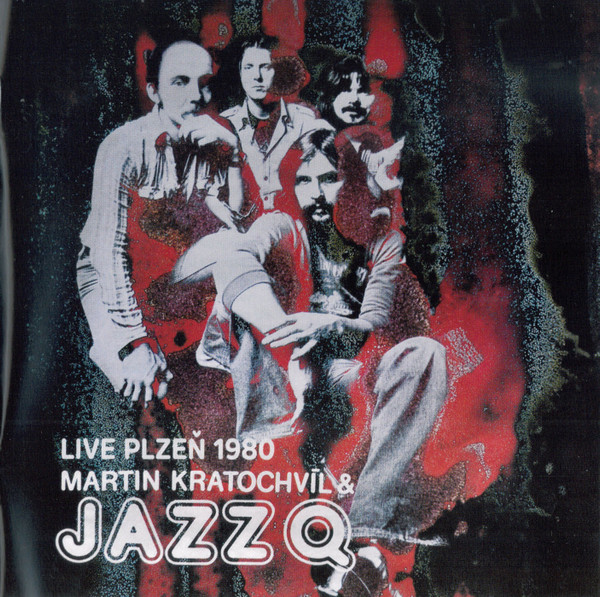 JAZZ Q PRAHA /JAZZ Q - Martin Kratochvíl & Jazz Q : Live Plzeň 1980 cover 