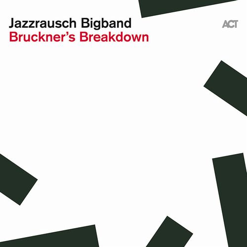 JAZZRAUSCH BIGBAND - Bruckner ́s Breakdown cover 