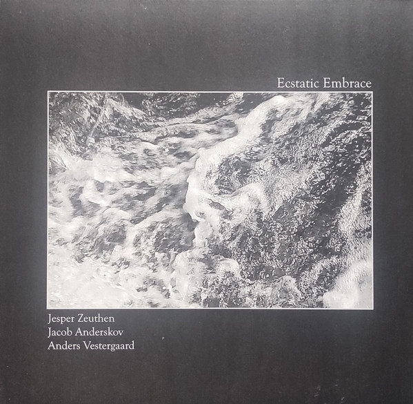 ZEUTHEN / ANDERSKOV / VESTERGAARD - Ecstatic Embrace cover 